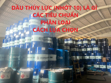 Dầu thủy lực (nhớt 10) là gì? Phân loại và cách lựa chọn